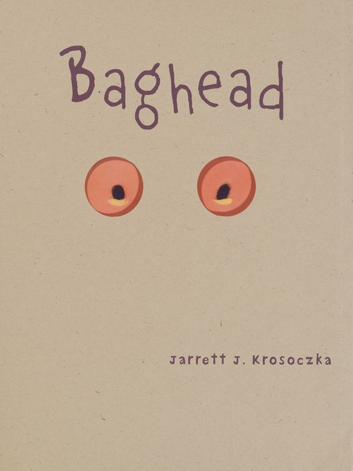Title details for Baghead by Jarrett J. Krosoczka - Available